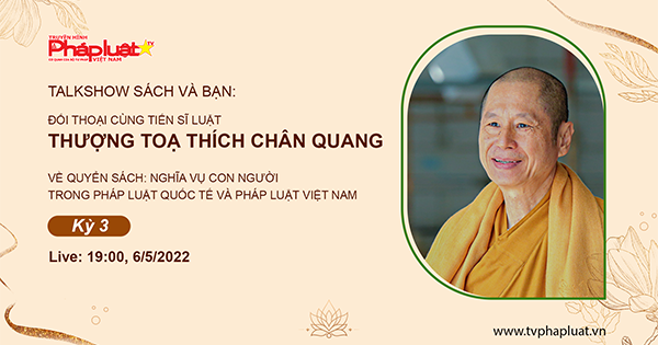 Talkshow Sách và Bạn: Đối thoại cùng Tiến sỹ Luật- Thượng Tọa Thích Chân Quang (Kỳ 3)