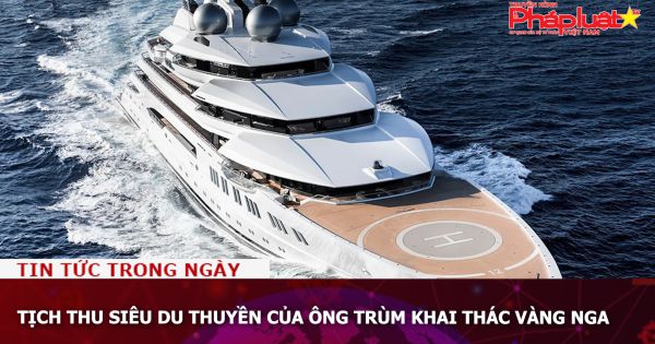 Tịch thu siêu du thuyền của ông trùm khai thác vàng Nga