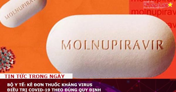 Bộ Y tế: Kê đơn thuốc kháng virus điều trị COVID-19 theo đúng quy định
