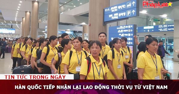 Hàn Quốc tiếp nhận lại lao động thời vụ từ Việt Nam