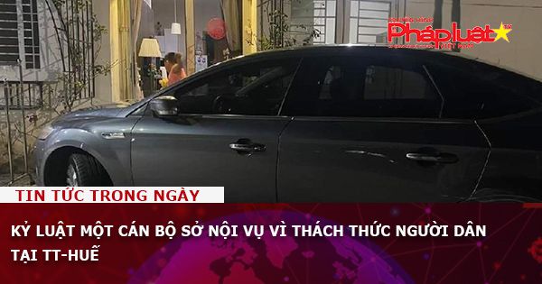 Kỷ luật một cán bộ Sở Nội vụ vì thách thức người dân tại TT-Huế