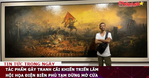 Tác phẩm gây tranh cãi khiến triển lãm hội họa Điện Biên Phủ tạm dừng mở cửa