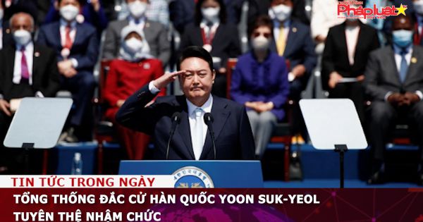 Tổng thống đắc cử Hàn Quốc Yoon Suk-yeol tuyên thệ nhậm chức