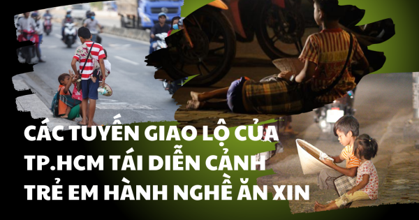 Các tuyến giao lộ của TP.HCM tái diễn cảnh trẻ em hành nghề ăn xin