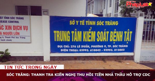 Sóc Trăng: Thanh tra kiến nghị thu hồi tiền nhà thầu hỗ trợ CDC