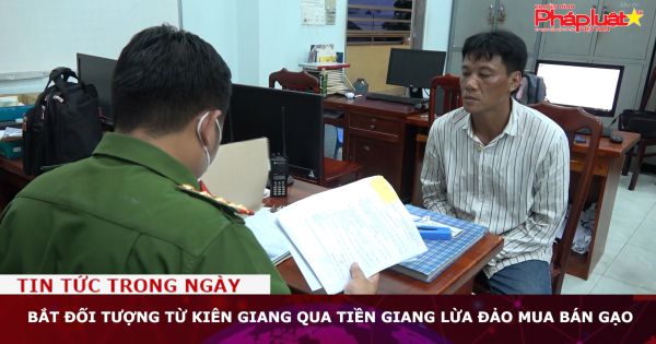 Bắt đối tượng từ Kiên Giang qua Tiền Giang lừa đảo mua bán gạo