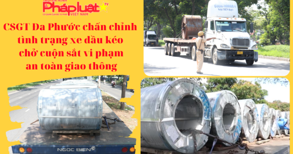 CSGT TP.HCM chấn chỉnh tình trạng xe đầu kéo chở cuộn sắt vi phạm an toàn giao thông
