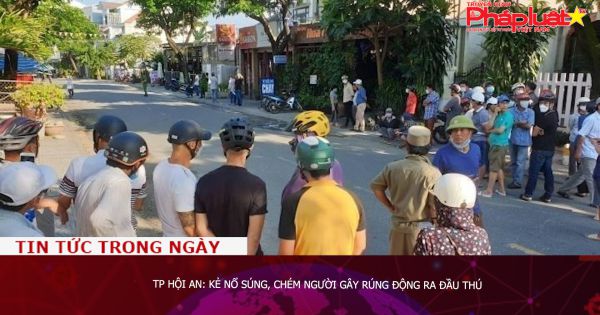 TP Hội An: Kẻ nổ súng, chém người gây rúng động ra đầu thú