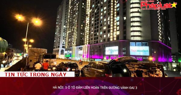 Hà Nội: 5 ô tô đâm liên hoàn trên đường vành đai 3