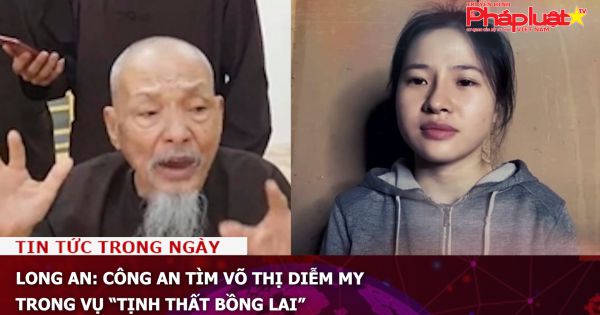 Long An: Công an tìm Võ Thị Diễm My trong vụ “Tịnh thất Bồng Lai”