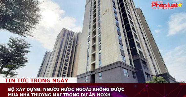 Người nước ngoài không được mua nhà thương mại trong dự án nhà ở xã hội