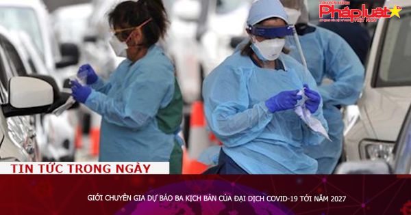 Giới chuyên gia dự báo ba kịch bản của đại dịch COVID-19 tới năm 2027