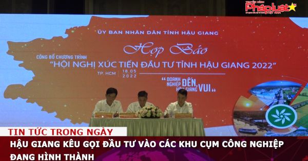 Hậu Giang kêu gọi đầu tư vào các khu cụm công nghiệp đang hình thành