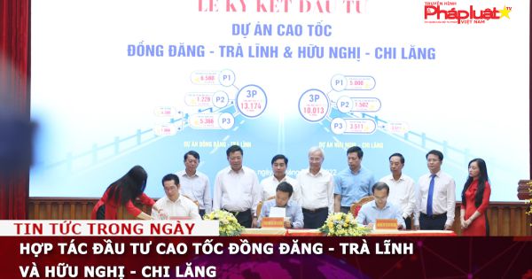 Hợp tác đầu tư cao tốc Đồng Đăng - Trà Lĩnh và Hữu Nghị - Chi Lăng