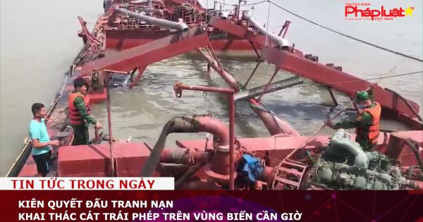 Kiên quyết đấu tranh nạn khai thác cát trái phép trên vùng biển Cần Giờ