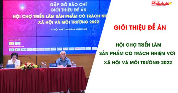 Bộ Văn hoá, Thể thao và Du lịch: Giới thiệu Hội Chợ triển lãm “Sản phẩm có trách nhiệm với Xã hội và Môi trường 2022”