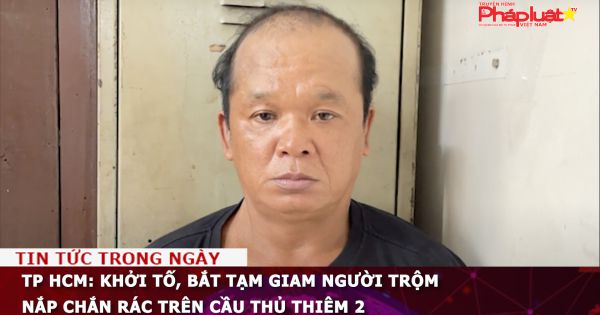TP HCM: Khởi tố, bắt tạm giam người trộm nắp chắn rác trên cầu Thủ Thiêm 2