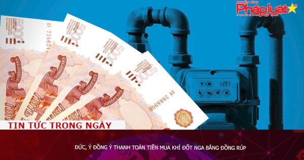 Đức, Ý đồng ý thanh toán tiền mua khí đốt Nga bằng đồng rúp