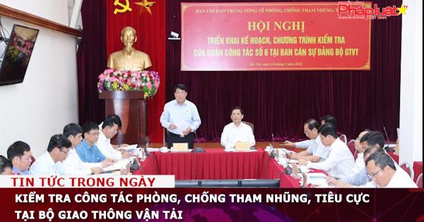 Kiểm tra công tác phòng, chống tham nhũng, tiêu cực tại Bộ Giao thông vận tải