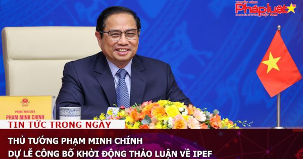 Thủ tướng Phạm Minh Chính dự Lễ Công bố khởi động thảo luận về IPEF
