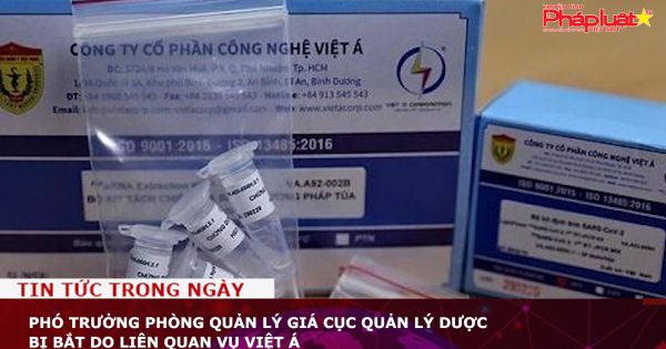 Phó Trưởng phòng Quản lý giá Cục Quản lý Dược bị bắt do liên quan vụ Việt Á