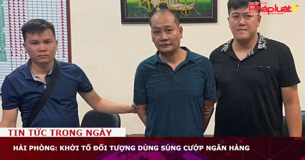 Hải Phòng: Khởi tố đối tượng dùng súng cướp ngân hàng