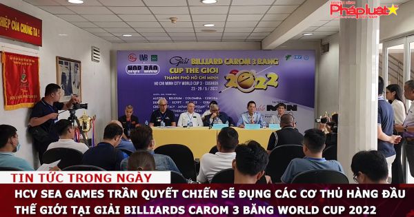HCV SEA Games Trần Quyết Chiến sẽ đụng các cơ thủ hàng đầu thế giới tại Giải Billiards Carom 3 băng World Cup 2022
