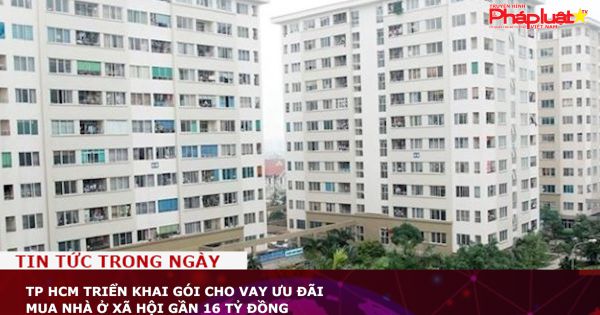 TP HCM triển khai gói cho vay ưu đãi mua nhà ở xã hội gần 16 tỷ đồng