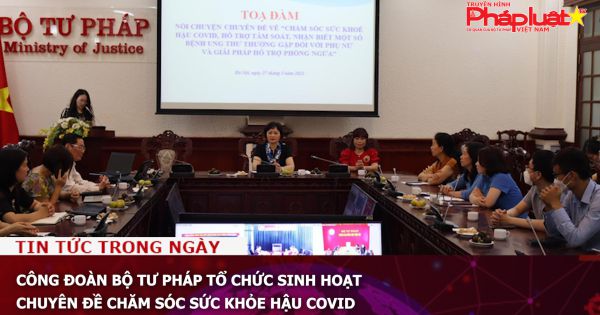 Công đoàn Bộ Tư pháp tổ chức sinh hoạt chuyên đề chăm sóc sức khỏe hậu Covid