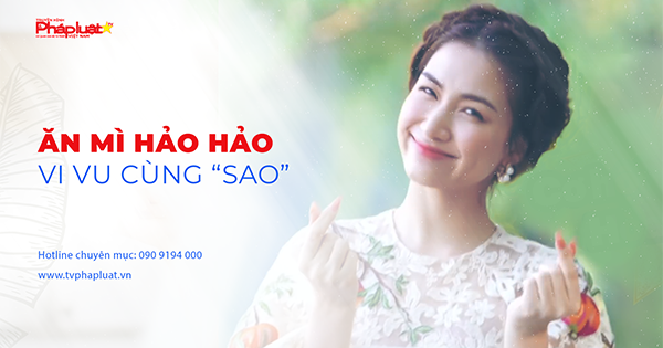 Ăn mì Hảo Hảo- Vi Vu cùng “Sao”