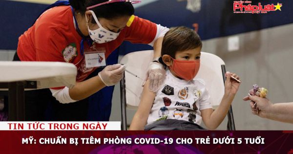 Mỹ: Chuẩn bị tiêm phòng Covid-19 cho trẻ dưới 5 tuổi