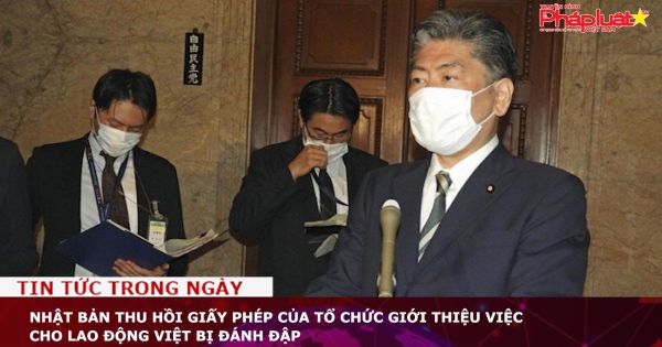 Nhật Bản thu hồi giấy phép của tổ chức giới thiệu việc làm cho lao động Việt bị đồng nghiệp bạo hành