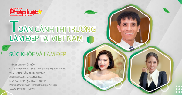 Bản tin Sức Khỏe và Làm Đẹp: Toàn cảnh thị trường làm đẹp tại Việt Nam