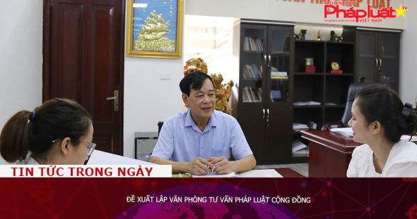 Đề xuất lập Văn phòng tư vấn pháp luật cộng đồng