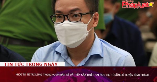 Khởi tố Tề Trí Dũng trong vụ án bán rẻ đất nền gây thiệt hại hơn 100 tỉ đồng ở huyện Bình Chánh, TP HCM