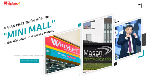 Bản tin Doanh Nghiệp & Hội Nhập: Masan phát triển mô hình 