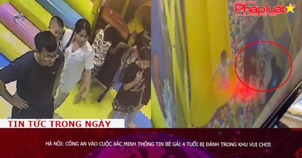 Hà Nội: Công an vào cuộc xác minh thông tin bé gái 4 tuổi bị đánh trong khu vui chơi