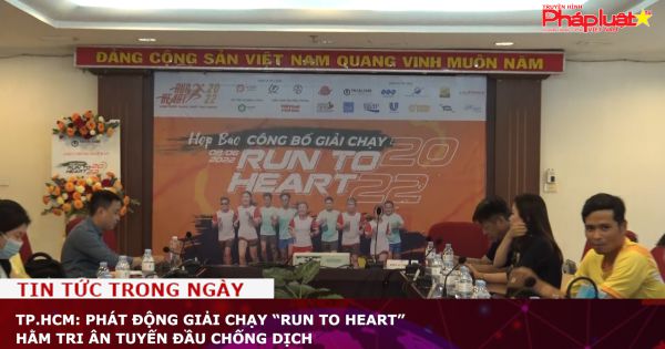 TP.HCM: Phát động giải chạy “Run to Heart” nhằm tri ân tuyến đầu chống dịch