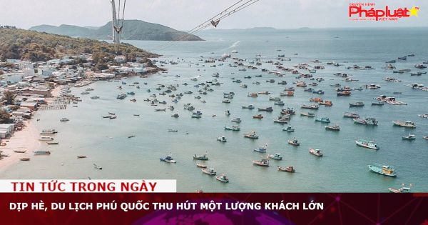Dịp hè, du lịch Phú Quốc thu hút một lượng khách lớn