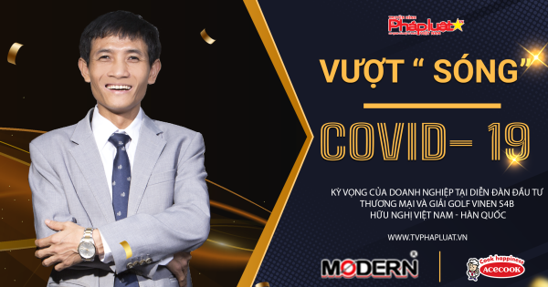 Họ đã Vượt Sóng Covid-19 như thế nào? Kỳ vọng của doanh nghiệp tại Diễn đàn Đầu tư - Thương mại và Giải Golf Vinen S4B hữu nghị Việt Nam - Hàn Quốc