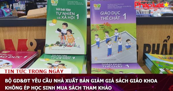 Bộ GD&ĐT yêu cầu NXB giảm giá sách giáo khoa, không ép học sinh mua sách tham khảo