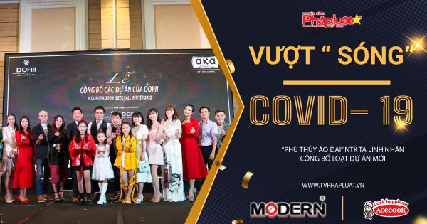 Họ đã Vượt Sóng Covid-19 như thế nào? “Phù thủy áo dài” NTK Tạ Linh Nhân công bố loạt dự án mới