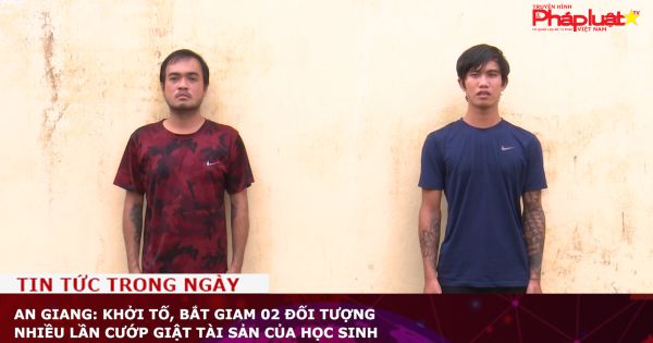 An Giang: Khởi tố, bắt giam 02 đối tượng nhiều lần cướp giật tài sản của học sinh
