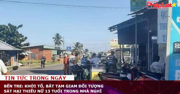 Bến Tre: Khởi tố, bắt tạm giam đối tượng sát hại thiếu nữ 13 tuổi trong nhà nghỉ