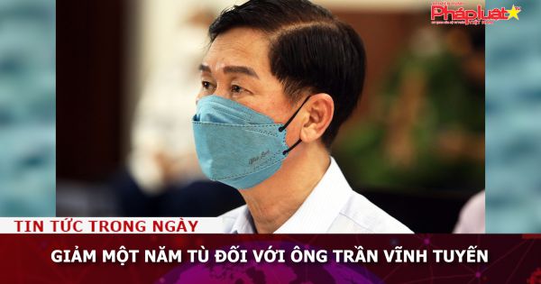 Giảm một năm tù đối với ông Trần Vĩnh Tuyến