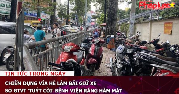 Chiếm dụng vỉa hè làm bãi giữ xe, Sở GTVT 'tuýt còi' Bệnh viện Răng Hàm Mặt