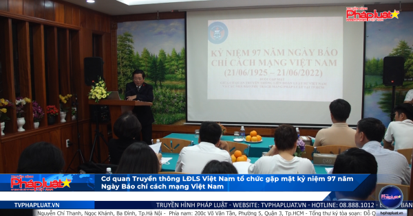 Cơ quan Truyền thông Liên đoàn Luật sư Việt Nam tổ chức gặp mặt kỷ niệm 97 năm Ngày báo chí cách mạng Việt Nam