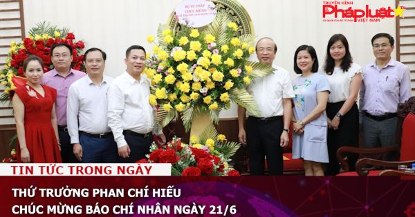 Thứ trưởng Phan Chí Hiếu chúc mừng báo chí nhân ngày 21/6
