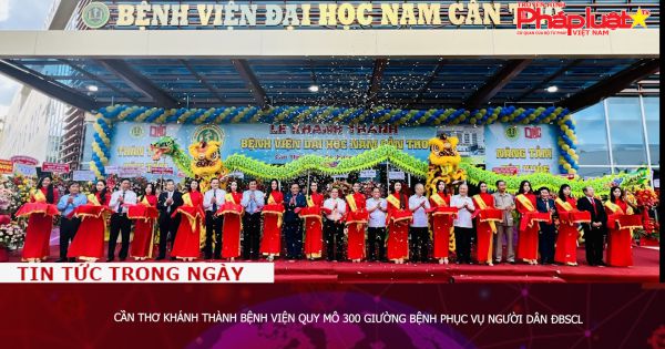 Cần Thơ khánh thành Bệnh viện quy mô 300 giường bệnh phục vụ người dân ĐBSCL