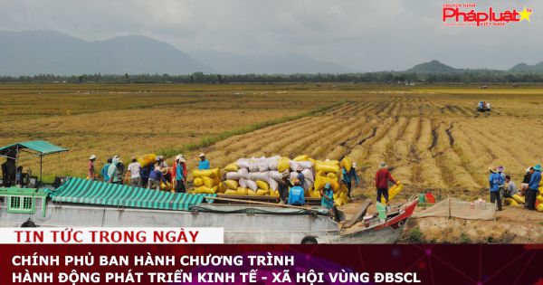 Chính phủ ban hành Chương trình hành động phát triển kinh tế - xã hội vùng ĐBSCL